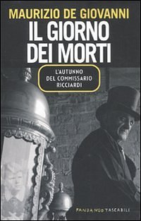 Cover Art for 9788860442406, Il giorno dei morti. L'autunno del commissario Ricciardi by Maurizio de Giovanni