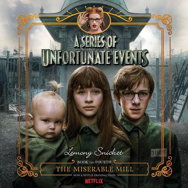 Cover Art for 9780060793449, Series of Unfortunate Events #4: The Miserable Mill by Lemony Snicket