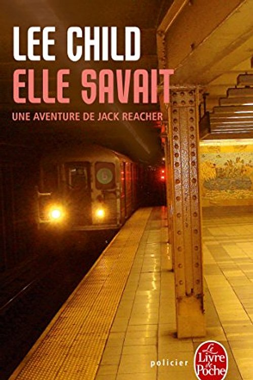 Cover Art for 9782253173625, ELLE SAVAIT by Lee Child