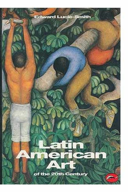 Cover Art for 9780500202609, Latin American Art of the 20th Century by Lucie-Smith, Edward