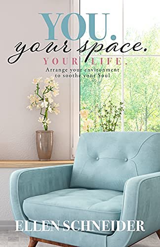 Cover Art for B095YXMCCH, You. Your Space. Your Life. by Ellen Schneider