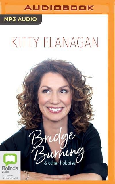 Cover Art for 9780655653158, Bridge Burning and Other Hobbies by Kitty Flanagan