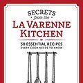 Cover Art for 9781940611150, Secrets of the La Varenne Kitchen: 50 Essential Recipes Every Cook Needs to Know by Anne Willan