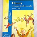 Cover Art for 9788420444314, Danny El Campeon Del Mundo by Roald Dahl