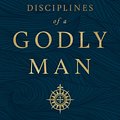 Cover Art for 9781433561306, Disciplines of a Godly Man by R. Kent Hughes