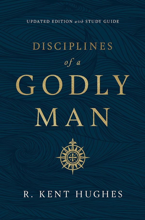 Cover Art for 9781433561306, Disciplines of a Godly Man by R. Kent Hughes