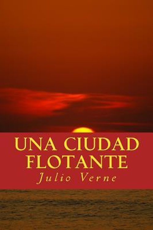 Cover Art for 9781515042211, Una Ciudad Flotante by Julio Verne
