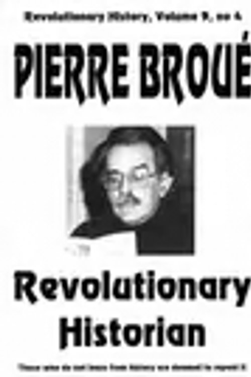 Cover Art for 9780850365887, Pierre Broue: Revolutionary Historian (Revolutionary History) by James Mcilroy