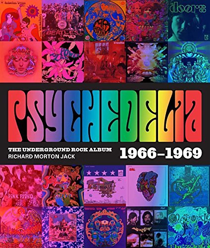 Cover Art for 9781454921158, Psychedelia101 Iconic Underground Rock Albums by Richard Morton Jack