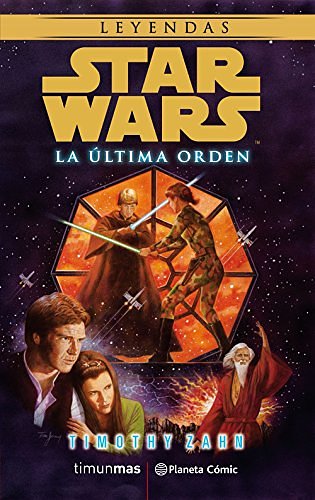 Cover Art for 9788491468899, La Última Orden by Timothy Zahn