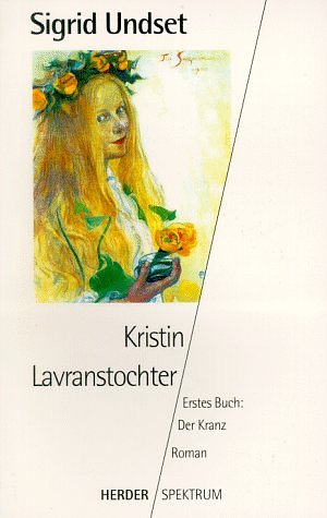 Cover Art for 9783451046612, Kristin Lavranstochter. Erstes Buch: Der Kranz. by Sigrid Undset