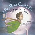 Cover Art for 9780152047672, The Boy Who Could Fly Without a Motor by Taylor Theodore