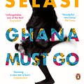 Cover Art for 9780670919888, Ghana Must Go by Taiye Selasi