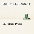 Cover Art for 9783849147716, My Father's Dragon by Ruth Stiles Gannett