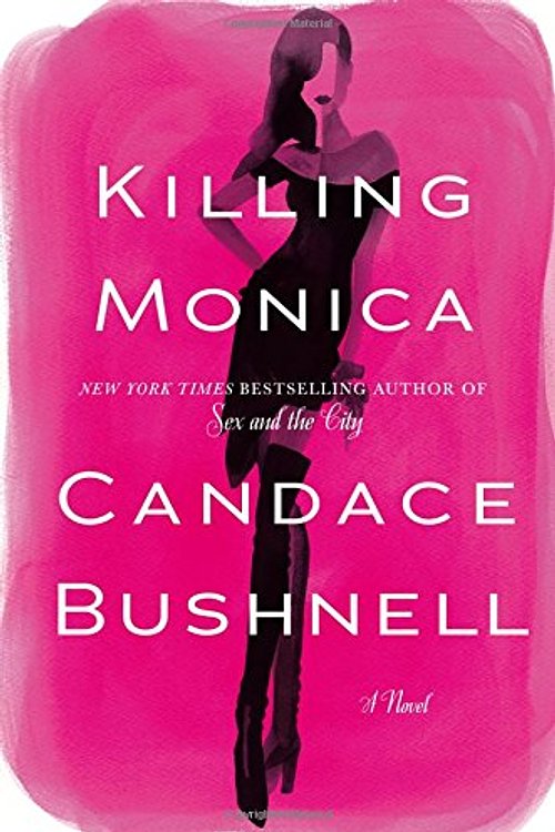 Cover Art for 9780446557900, Killing Monica by Candace Bushnell