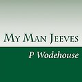 Cover Art for 9781499148947, My Man Jeeves by P. G. Wodehouse