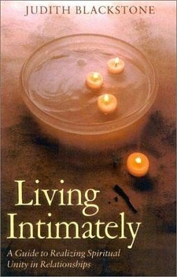 Cover Art for 9781842930335, Living Intimately: A Guide to Realizing Spiritual Unity in Relationships by Judith Blackstone