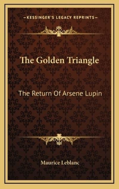 Cover Art for 9781163488294, The Golden Triangle by Maurice Leblanc