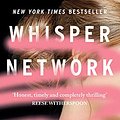 Cover Art for B07ND14Q92, Whisper Network: A Reese Witherspoon x Hello Sunshine Book Club Pick by Chandler Baker