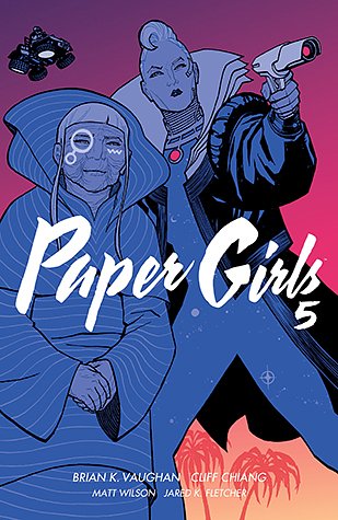 Cover Art for 9781534308671, Paper Girls Volume 5 by Brian K Vaughan