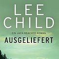 Cover Art for B01N5G4FU5, Ausgeliefert: Ein Jack-Reacher-Roman by Lee Child