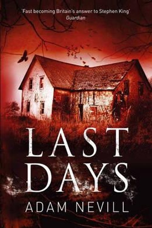 Cover Art for 9780330544238, Last Days by Adam Nevill