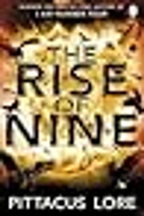 Cover Art for 9781405934749, The Rise of Nine by Pittacus Lore