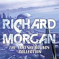 Cover Art for 9781473221086, The Takeshi Kovacs CollectionAltered Carbon, Broken Angels, Woken Furies by Richard Morgan