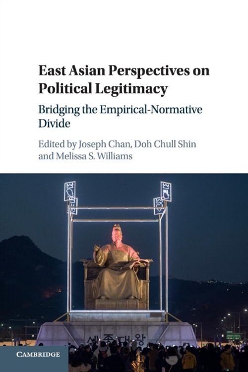 Cover Art for 9781107595873, East Asian Perspectives on Political Legitimacy: Bridging the Empirical-Normative Divide by Edited by Joseph Chan , Doh Chull Shin , Melissa S. Williams