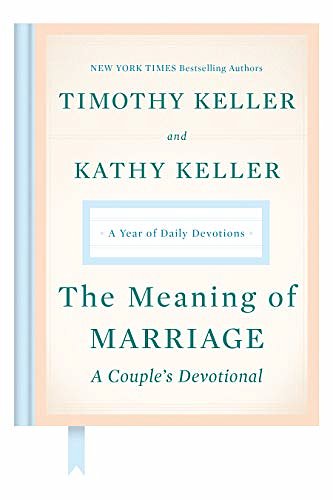 Cover Art for B07N5LMRTX, The Meaning of Marriage: A Couple's Devotional: A Year of Daily Devotions by Timothy Keller, Kathy Keller