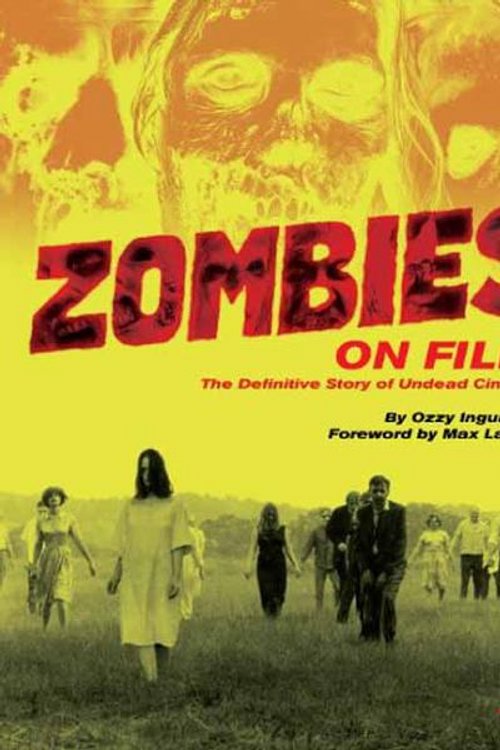 Cover Art for 9780789327390, Zombies on Film: The Definitive Story of Undead Cinema by Ozzy Inguanzo