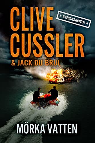 Cover Art for B09HVFL8NT, Mörka vatten (Oregonarkiven Book 3) (Swedish Edition) by Clive Cussler