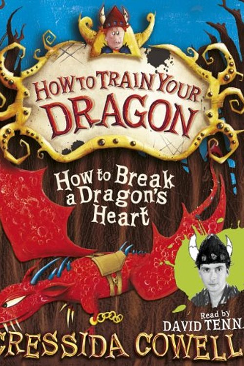 Cover Art for 9781844569823, How to Break a Dragon's Heart by Cressida Cowell
