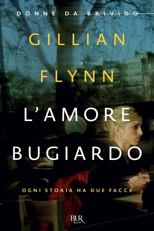 Cover Art for 9788858685372, L'amore bugiardo by Gillian Flynn