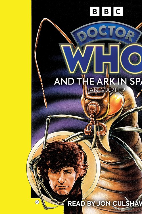 Cover Art for 9781785291623, Doctor Who and the Ark in Space by Ian Marter, Jon Culshaw