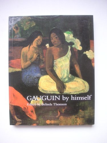 Cover Art for 9780316728072, Gauguin by Himself by Belinda Thomson