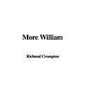 Cover Art for 9781428086838, More William by Richmal Crompton