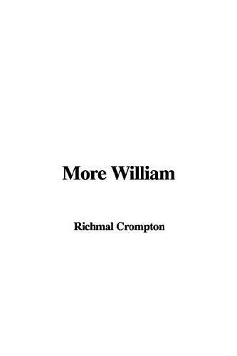 Cover Art for 9781428086838, More William by Richmal Crompton