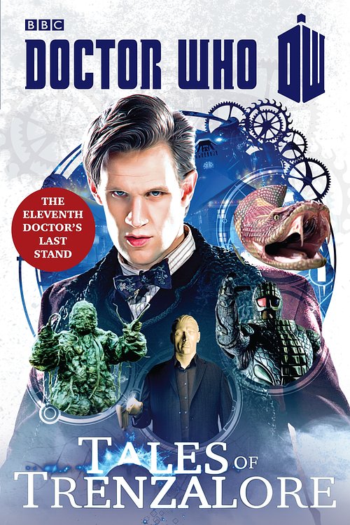 Cover Art for 9781448142606, Doctor Who: Tales of Trenzalore: The Eleventh Doctor's Last Stand by Justin Richards, Mark Morris, George Mann, Paul Finch