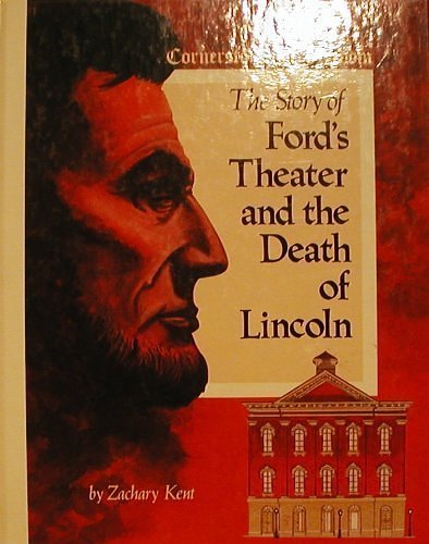 The Story of Ford's Theater and the Death of Lincoln (Cornerstones of Freedom)