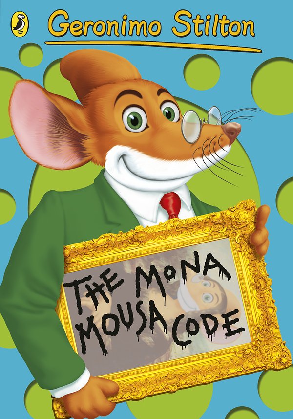 Cover Art for 9780141354002, Geronimo Stilton: The Mona Mousa Code (#13) by Geronimo Stilton