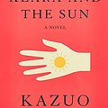 Cover Art for 9781524711924, Klara and the Sun: A novel by Kazuo Ishiguro