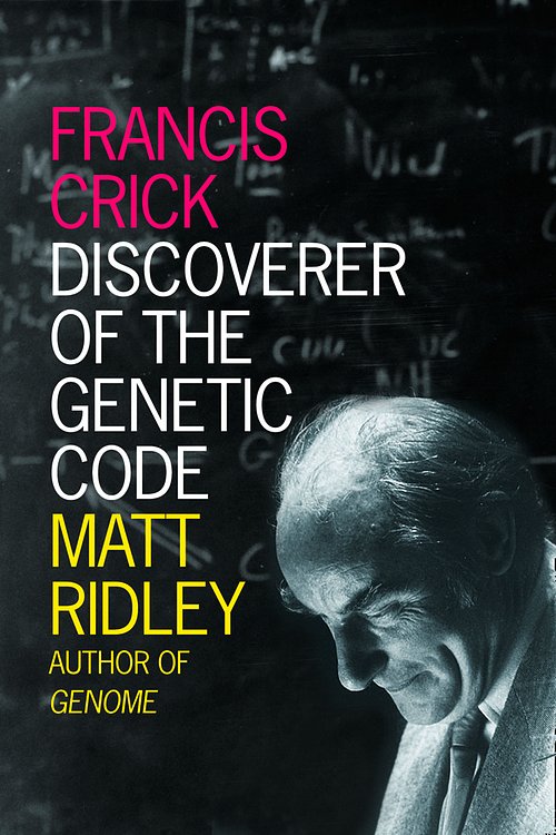 Cover Art for 9780007213313, Francis Crick: Discoverer Of The Genetic Code. by Matt Ridley