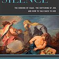 Cover Art for 9781540964328, Abraham's Silence: The Binding of Isaac, the Suffering of Job, and How to Talk Back to God by J. Richard Middleton