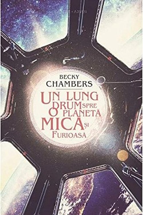 Cover Art for 9786067631067, Un lung drum spre o planetă mică și furioasă by Becky Chambers