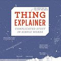 Cover Art for 9780544668256, Thing Explainer: Complicated Stuff in Simple Words by Randall Munroe