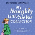 Cover Art for 9781405294027, My Naughty Little Sister Collection by Dorothy Edwards