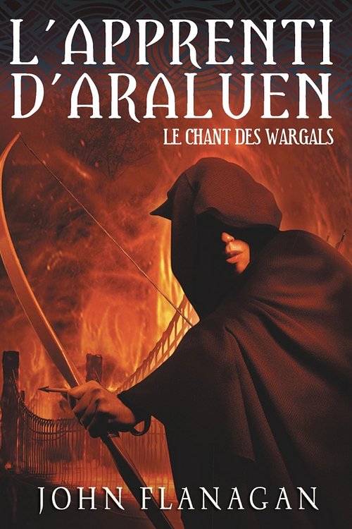 Cover Art for 9782012026766, L'Apprenti D'Araluen 2 - Le Chant Des Wargals [French] by John Flanagan