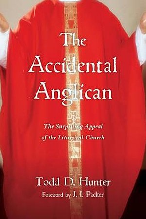 Cover Art for 9780830838394, The Accidental Anglican by Todd D. Hunter