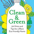 Cover Art for 9781529049725, Clean & Green: 101 Hints and Tips for a More Eco-Friendly Home by Nancy Birtwhistle